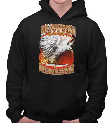 BLUZA Z KAPTUREM Od Urodzenia Dumny z Pochodzenia